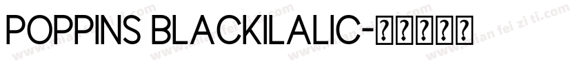 poppins blackilalic字体转换